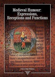 Medieval Humour: Expressions, Receptions and Functions by Kleio Pethainou